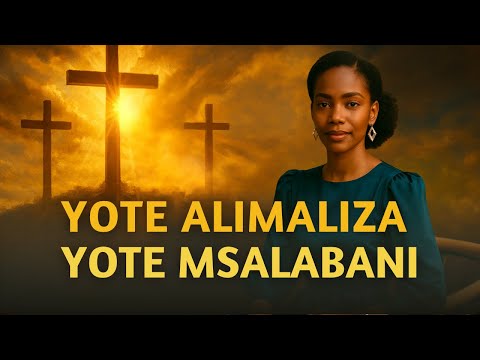 Yote Alimaliza Yote Msalabani Powerful Swahili Gospel Worship Official Music Audio