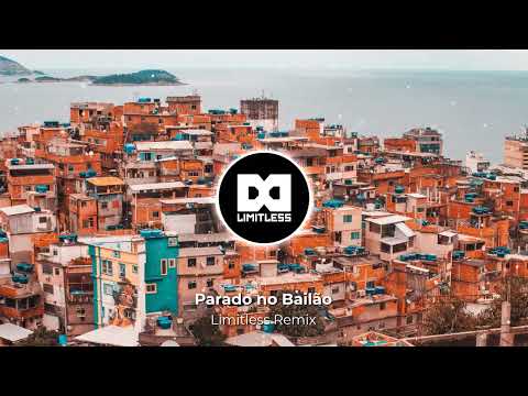 Parado No Bailão Limitlezz Remix