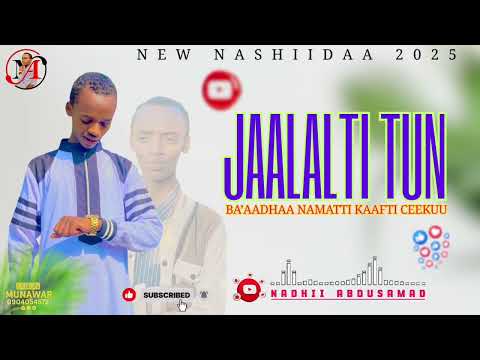 New Nashiidaa JAALALTI TUN BA AADHAA BY Nadhii Abdusamad On Munawarabdiofficial Subscribe