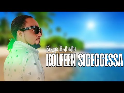Kekiya Bedhadha Kolfeen Sigeggeessa New Oromo Music 2026
