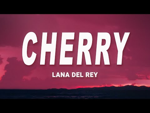 Lana Del Rey Cherry Lyrics