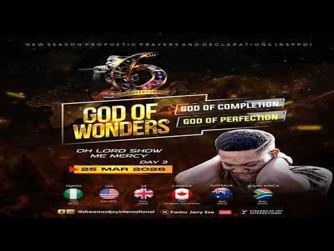 OH LORD SHOW ME MERCY GOD OF WONDERS COMPLETION AND PERFECTION DAY 3 NSPPD 25TH MARCH 2026