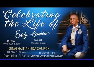  Celebrating The Life Of Eddy Lemieux 11 8 1995 10 8 2025 10 26 2025 Dr Brian Ladiny SINAI SDA
