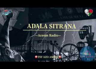  Adala Sitrana Tantara Gasy Vaovao Aceem Radio Gasyrakoto Gasyrakoto