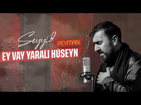 Seyyid Peyman Ey Vay Yaralı Hüseyn Official Video