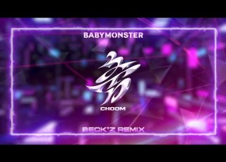  BABYMONSTER 춤 CHOOM BECK Z REMIX