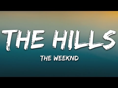 The Weeknd The Hills Lyrics