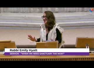  Sermon When We Need Sanctuary The Most Rabbi Emily Hyatt Friday March 13 2026