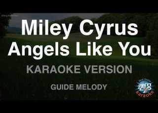  Miley Cyrus Angels Like You Melody Karaoke Version