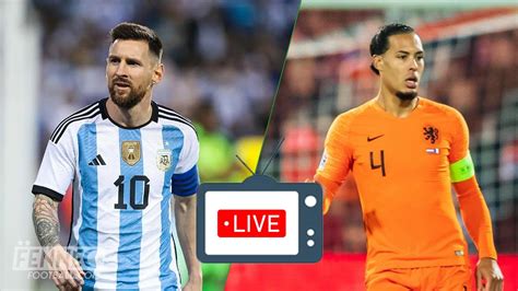 القنوات التي تبث مباراة الأرجنتين وهولندا في مونديال 2024 بقطر