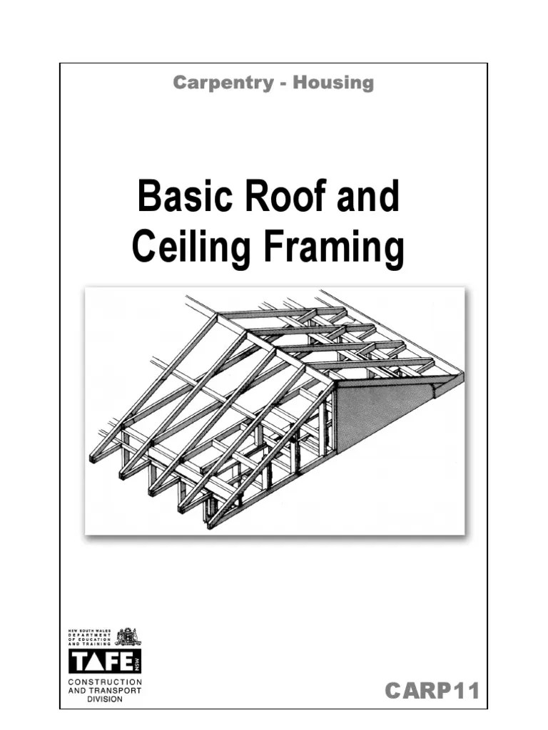 Carpentry Notes on Basic Roof & Ceiling Framing Framing (Construction