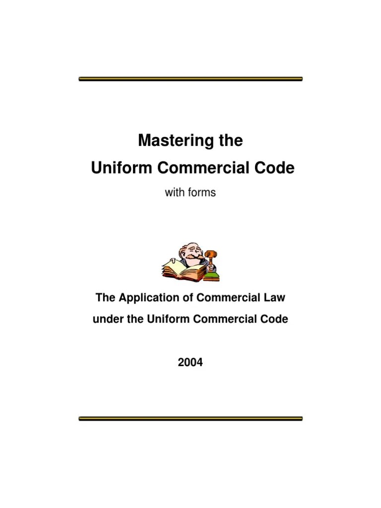 Mastering the Uniform Commercial Code (UCC) with forms The