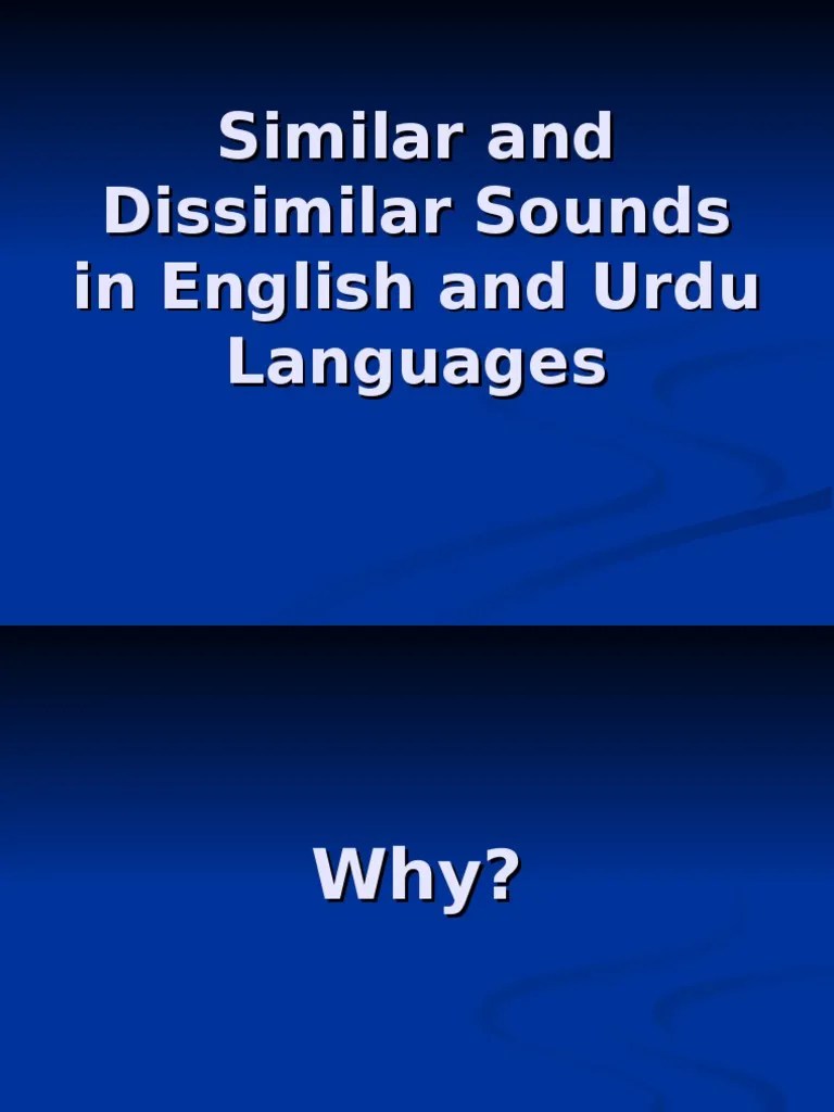 Similar and Dissimilar Sounds in English and Urdu Consonant Vowel