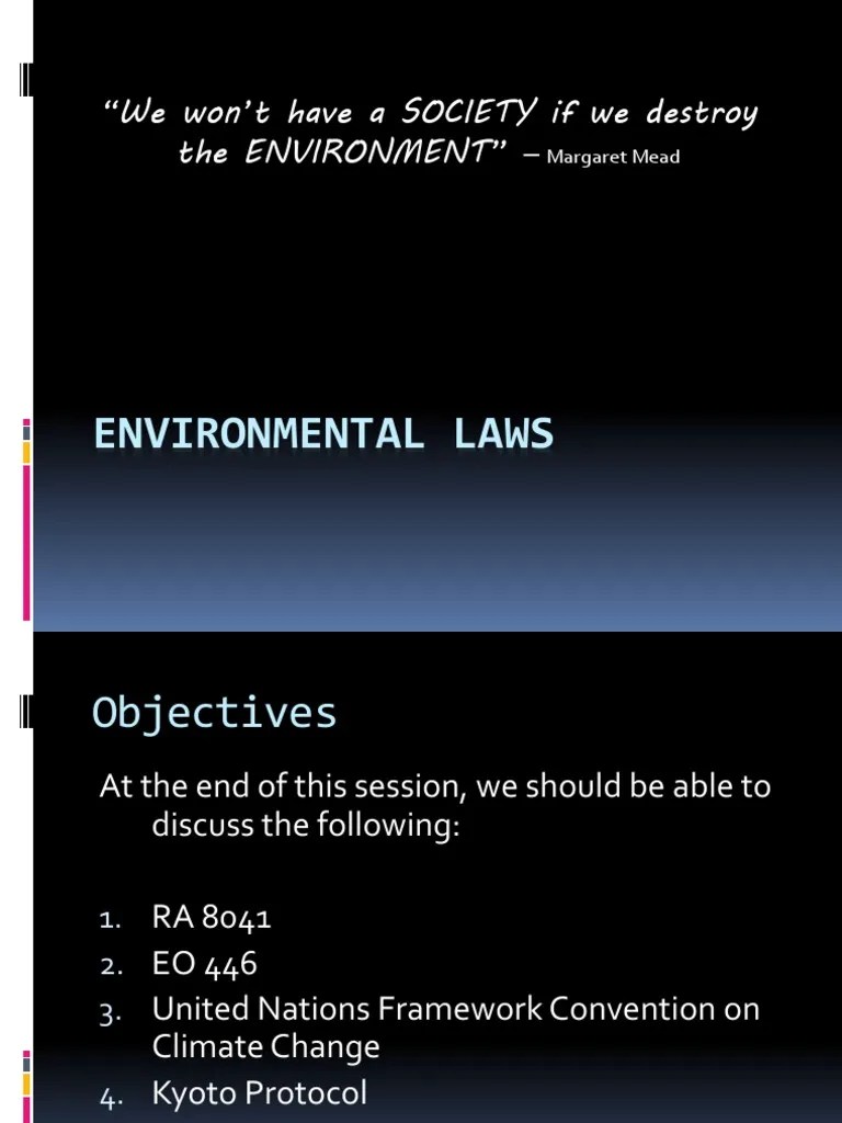 Environmental Laws "We Won't Have A SOCIETY If We Destroy The