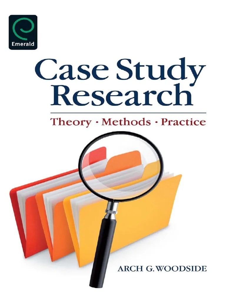 Case Study Research Theory Methods and Practice Case Study Thought