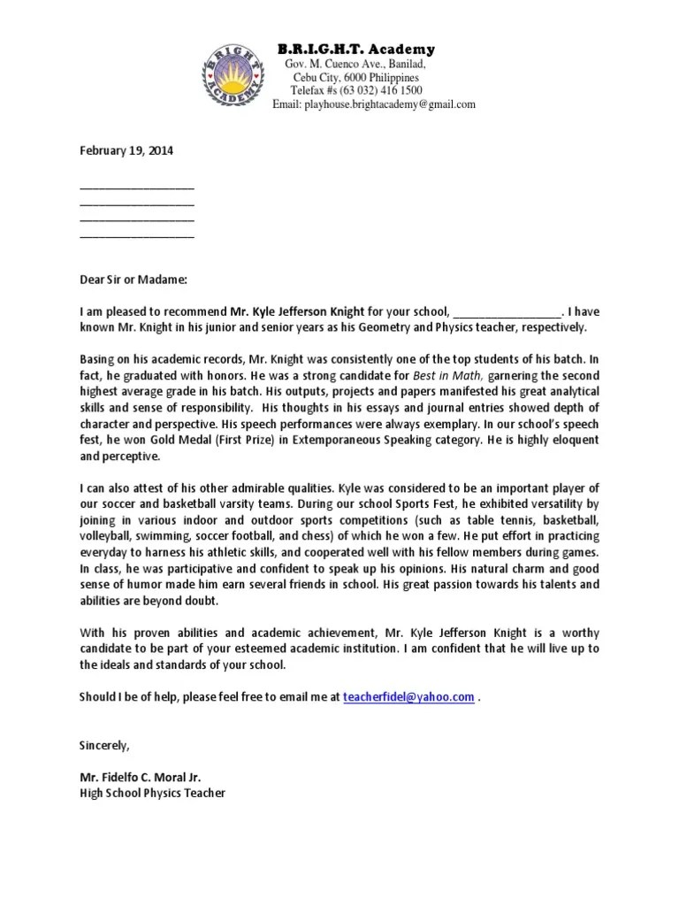 A recommendation letter can discuss the academic and, when relevant, personal challenges a student has faced. Sample Recommendation Letter Student