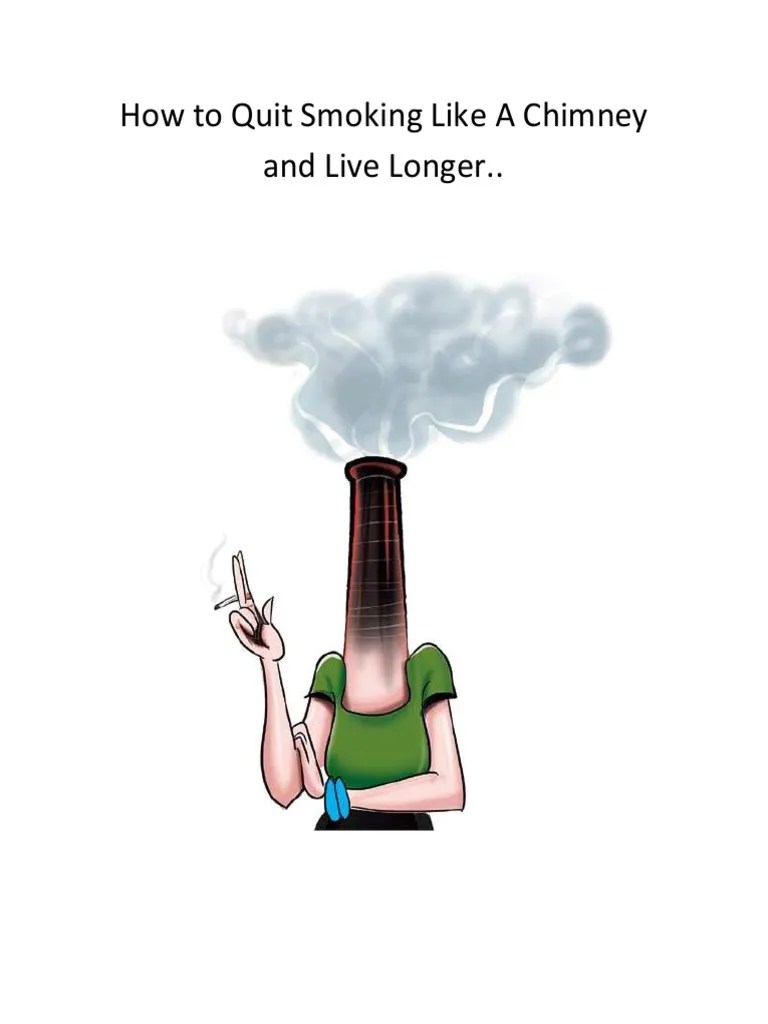How to Quit Smoking Like a Chimney and Live Longer Smoking Cessation