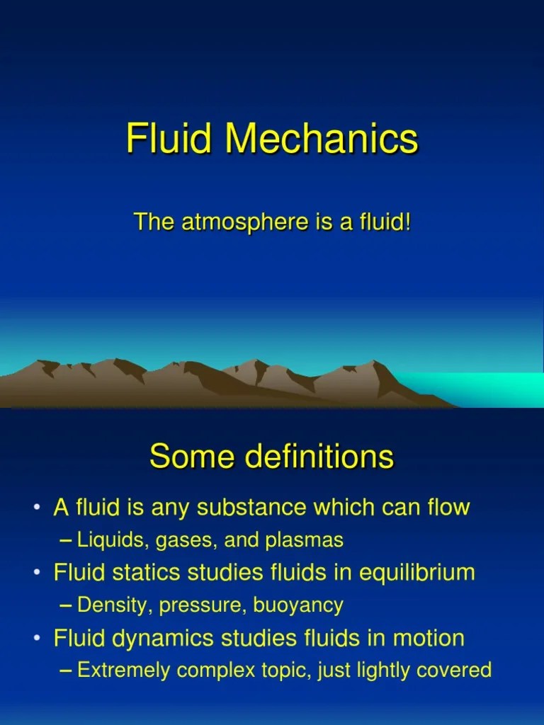 Fluid Mechanics The Atmosphere Is A Fluid! PDF Pressure Fluid