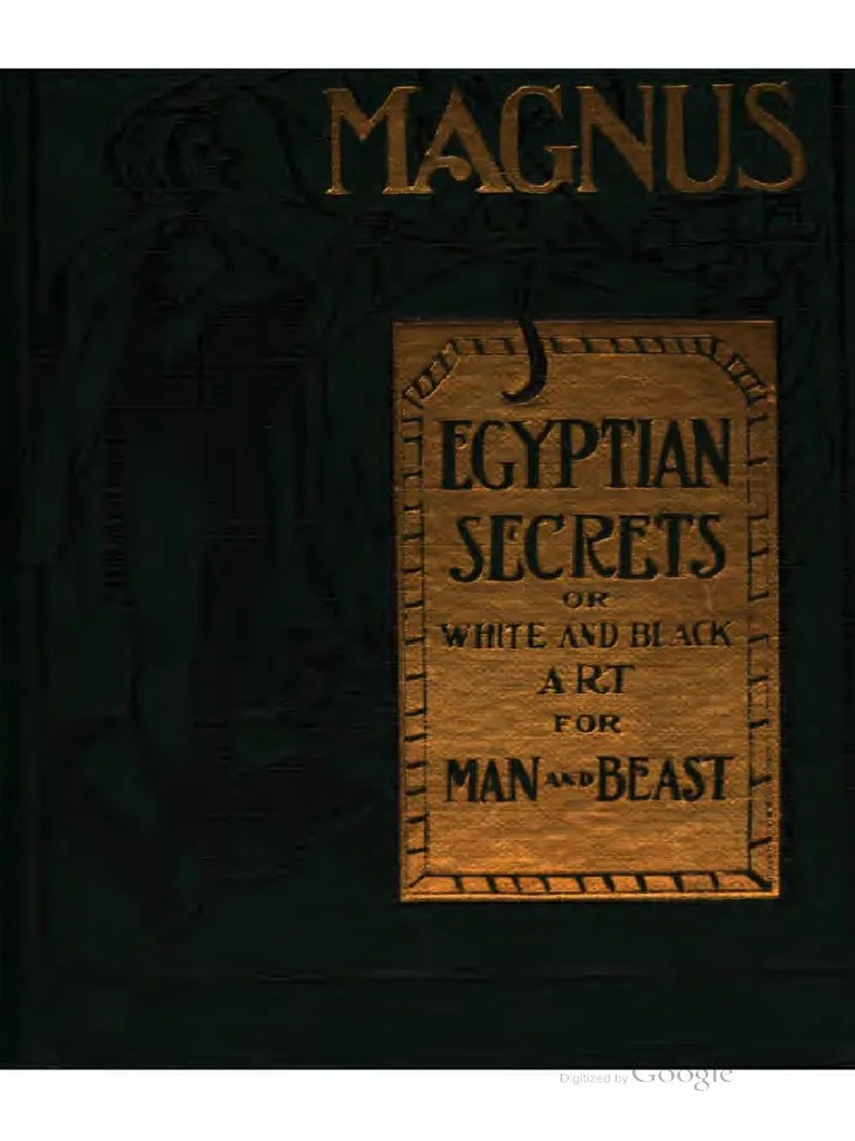 Albertus Magnus Egyptian Secrets, or White and Black Art for Man and