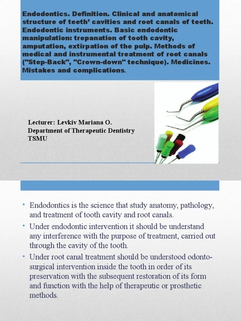 4 Endodontics. Definition Methods of Medical and Instrumental