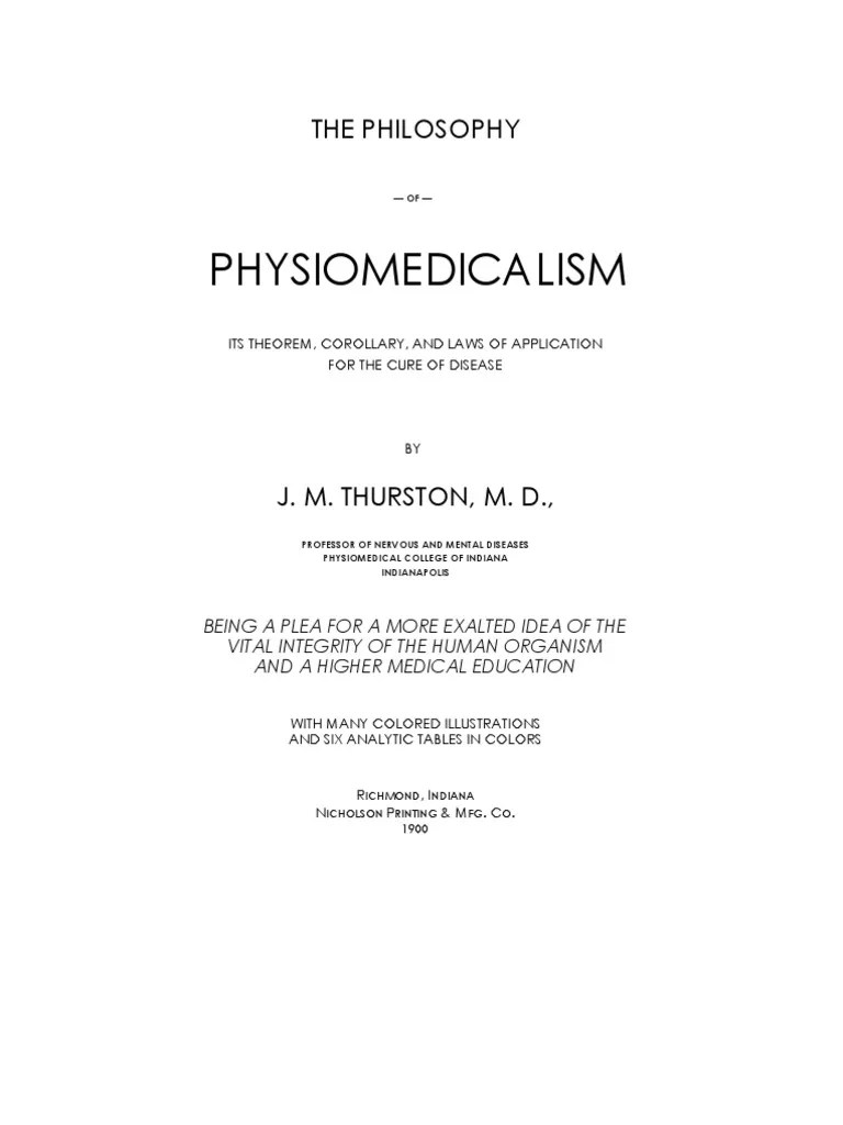 By J.M. ThurstonThe Philosophy of Physiomedicalism Its Theorem, Corollary, and Laws of