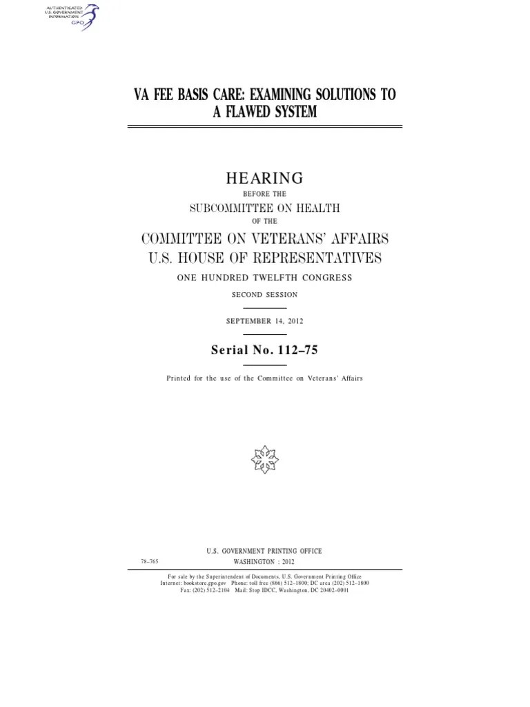 House Hearing, 112TH Congress Va Fee Basis Care Examining Solutions To A Flawed System PDF