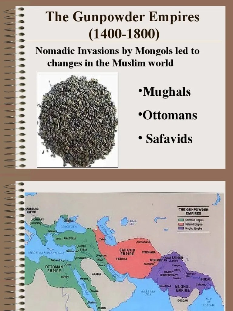 Muslim Gunpowder Empires Mughal Empire Ottoman Empire
