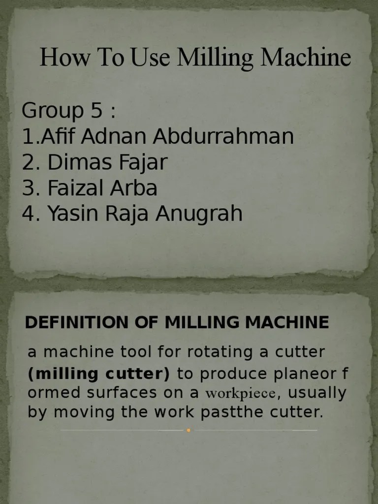 An Introduction to Milling Machine Types and How to Operate a Milling Machine PDF Industrial