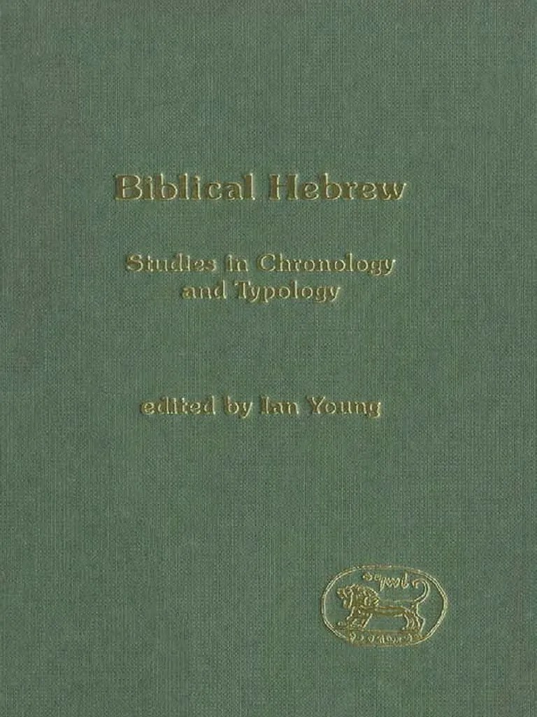 Ian Young Biblical Hebrew Studies in Chronology and Typology JSOT
