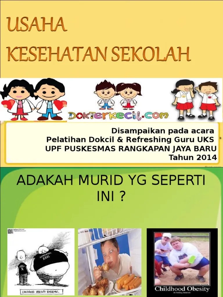 Disampaikan pada acara Pelatihan Dokcil & Refreshing Guru UKS Upf