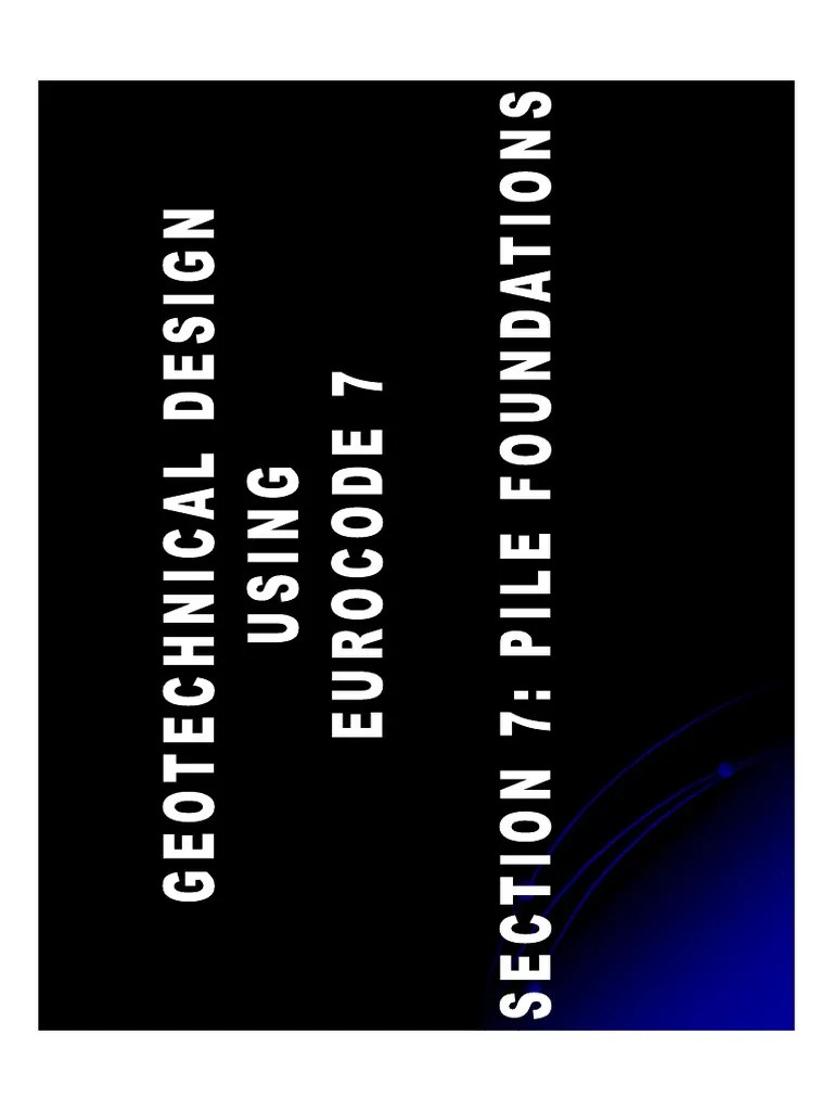Eurocode 7 Section 7 Pile Foundations Deep Foundation Structural Load