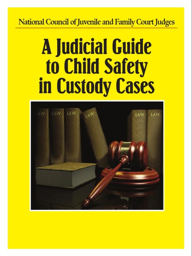 Judicial Guide to Child Safety in Custody Cases Child Custody