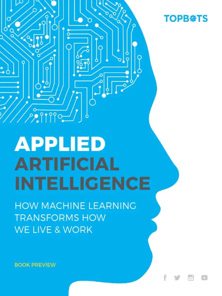 Applied Artificial Intelligence How Machine Learning Transforms How We