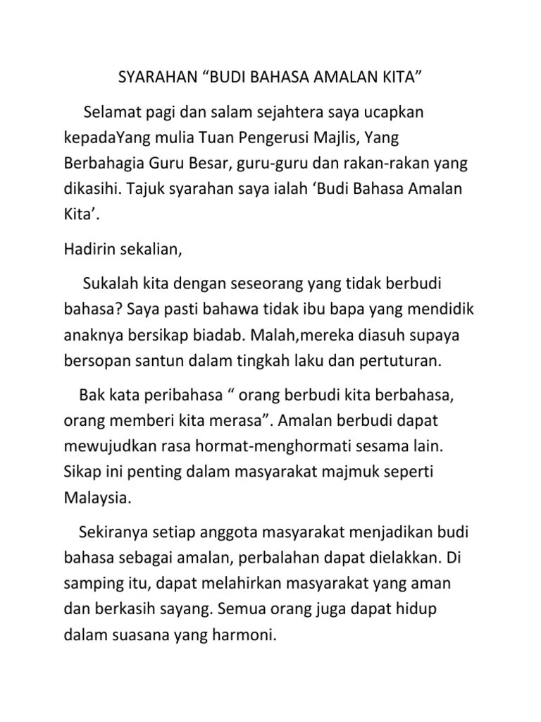 Kepentingan berbudi bahasa dalam masyarakat malaysia terdapat banyak kepentingan berbudi bahasa dalam masyarakat iaitu dapat mewujudkan perpaduan antara amalan berbudi bahasa dan melihat bentuk bentuk pengabaian amalan berbudi bahasa tersebut. Syarahan Budi Bahasa Amalan Kita