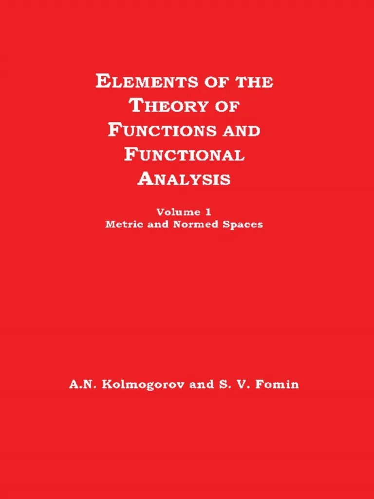 A.N. Kolmogorov, S.V. FominElements of The Theory of Functions and