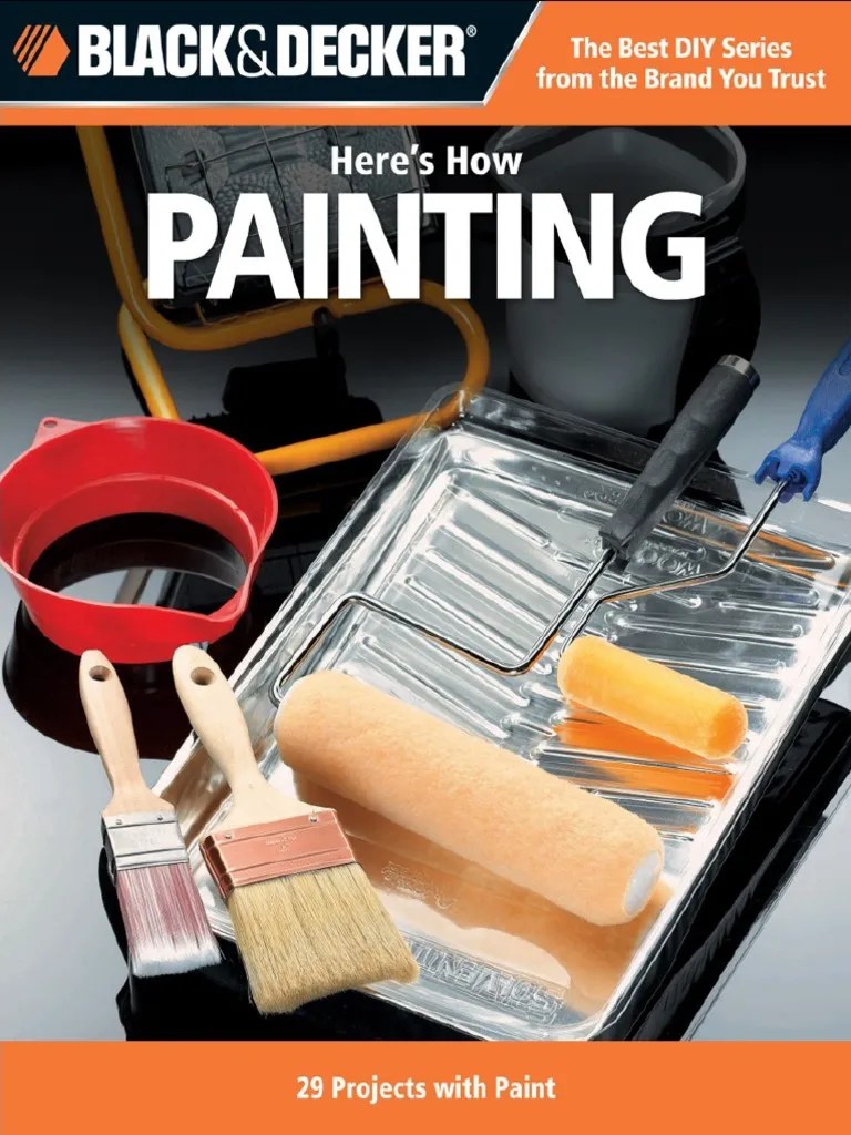 Black & Decker Here's How Painting 29 Projects With Paint