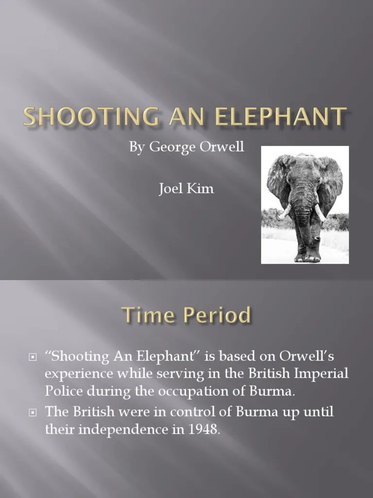 shooting an elephant presentation 5 Orwell Politics