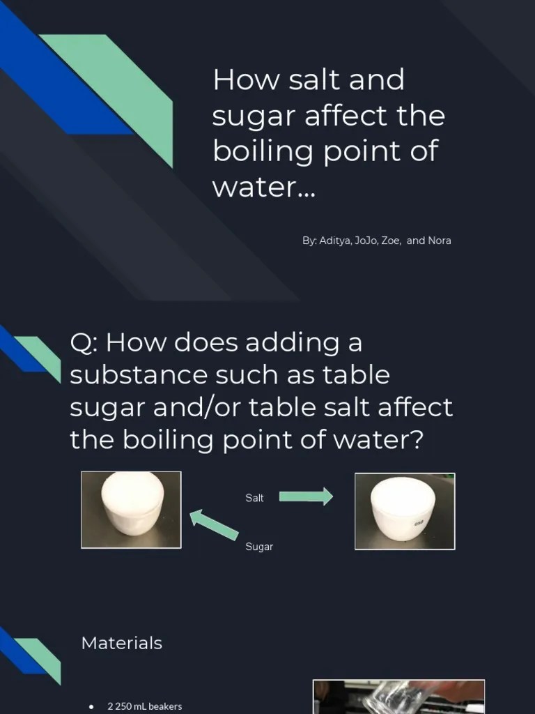 How Salt And Sugar Affect The Boiling Point Of Water... By Aditya