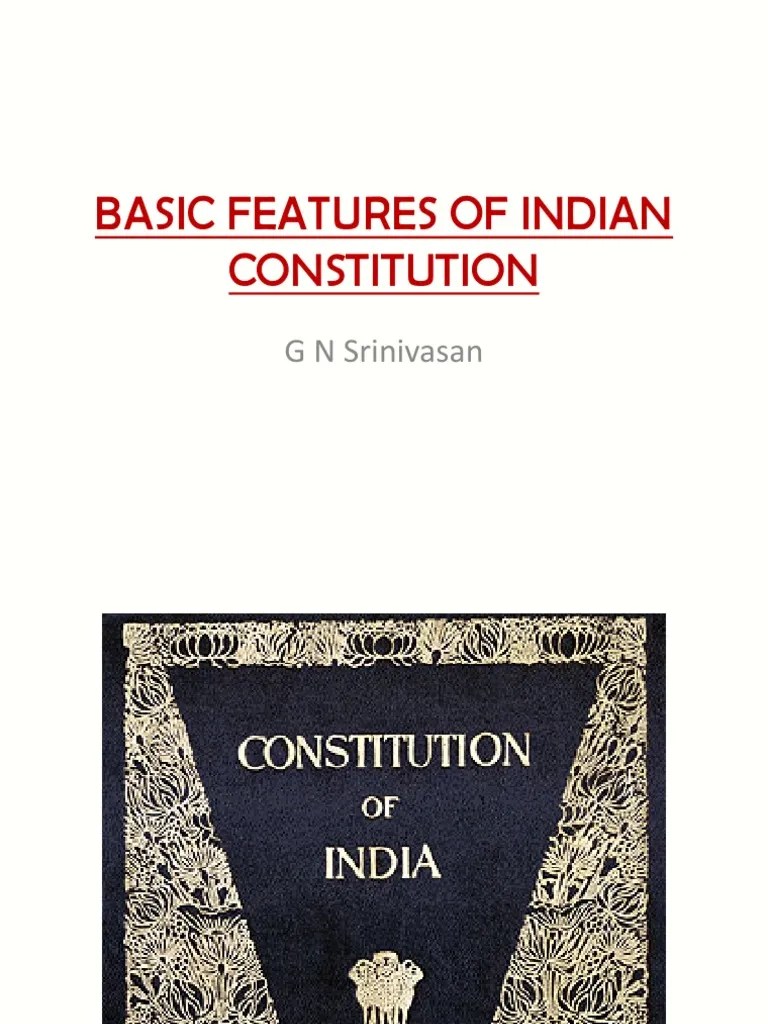 Basic Features of Indian Constitution (Ref by j Walia) Constitution