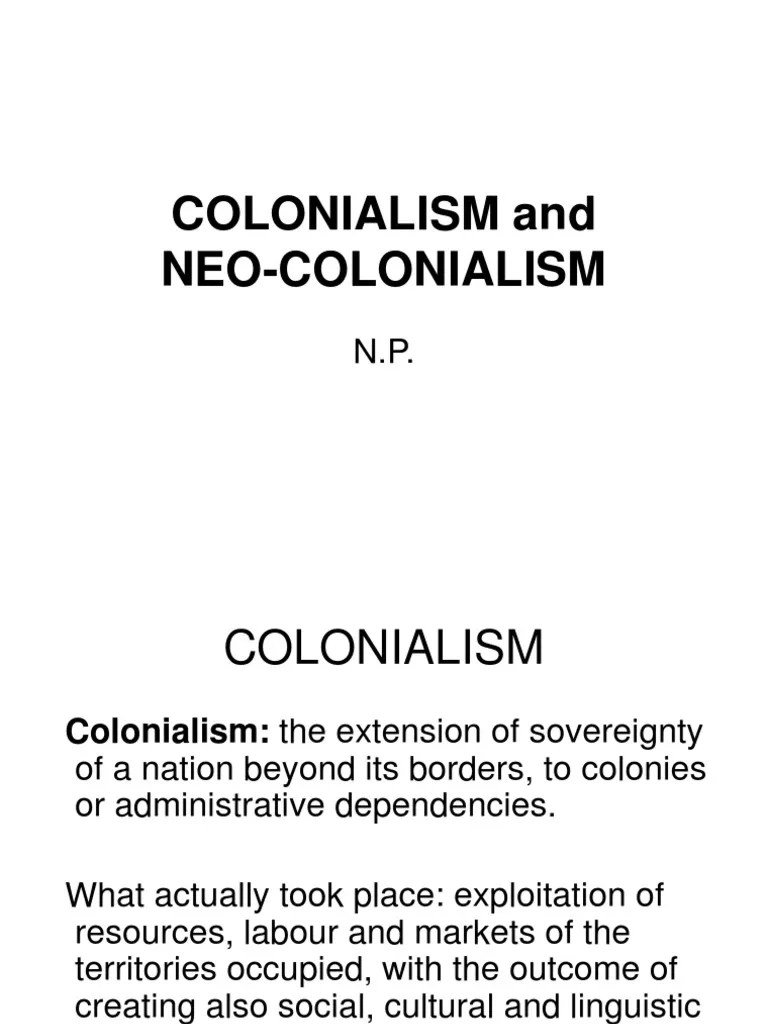 Colonialism and Neocolonialism Colonialism Modernization Theory