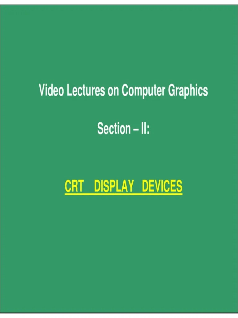 An Overview of Common Computer Graphics Display Devices and Technologies with a Focus on CRT