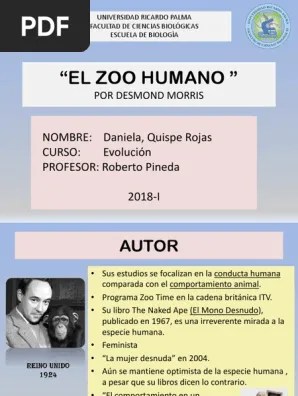 El zoo humano www.librosmaravillosos.com desmond morris colaboración de sergio barros 2 preparado por patricio barros agradecimiento al igual que su predecesor,el mono desnudo, este libro va destinado a un público general, y, por consiguiente, no se citan en su texto los nombres de personas que, El Zoo Humano Desmond Morris Zoo Etologia