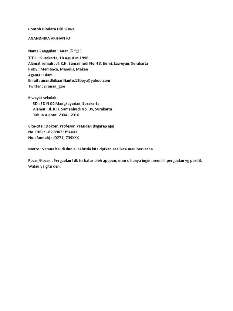 Pendaftar beasiswa yang telah ditetapkan sebagai penerima beasiswa tidak mengajukan surat permohonan pendamping jika mahasiswa tidak bisa mandiri (untuk mahasiswa difabel). Contoh Biodata Diri Siswa