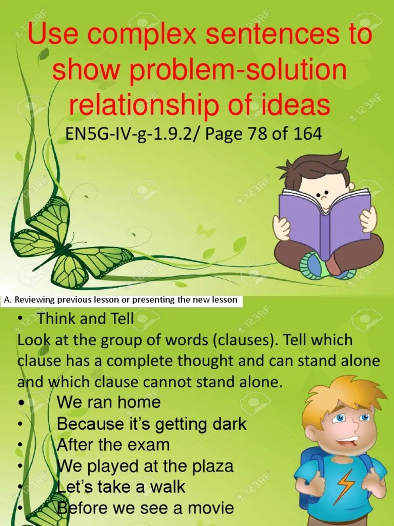 Use complex sentences to show problemsolution relationship of ideas