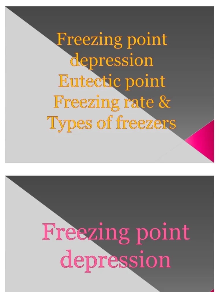 Freezing Point Depression, Eutectic Point, Freezing Rate & Types of