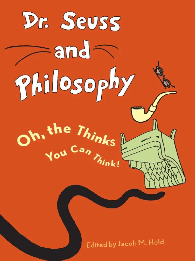 Dr. Seuss and philosophy _ oh, the thinks you can think! (