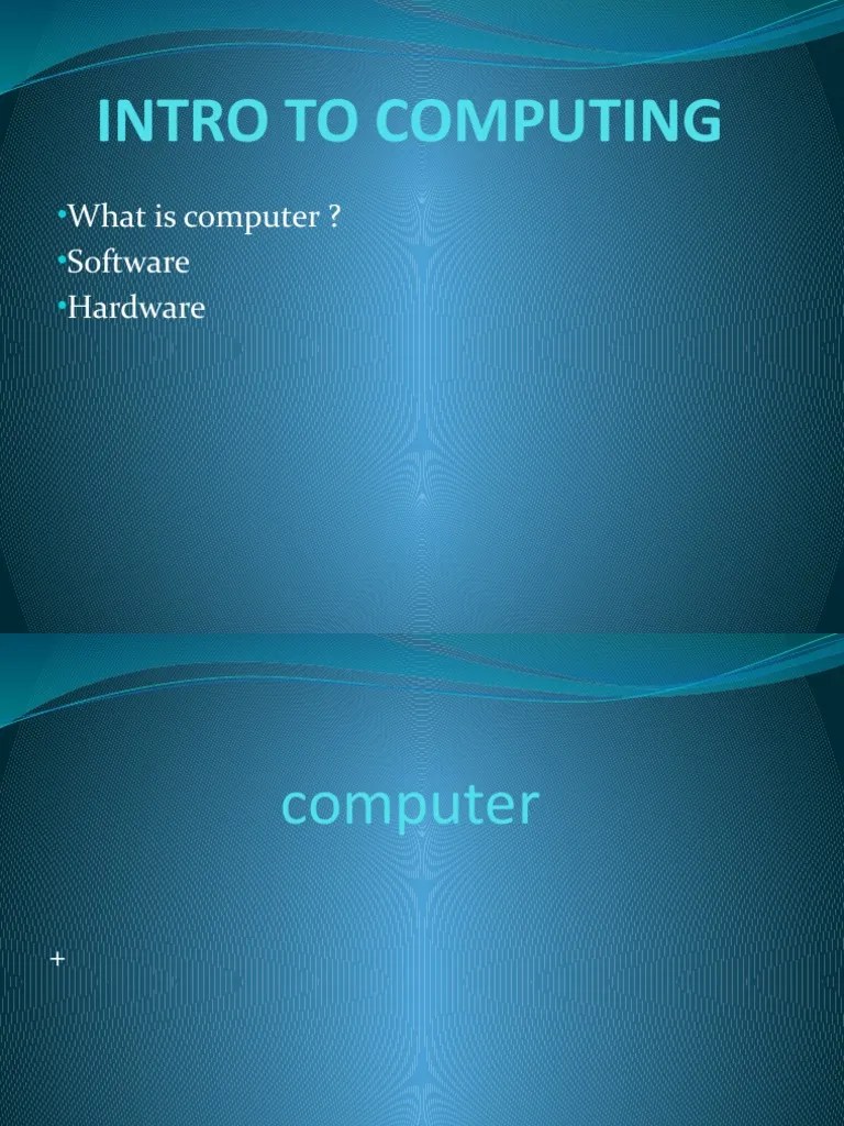 Intro To Computing What Is Computer ? Software Hardware PDF