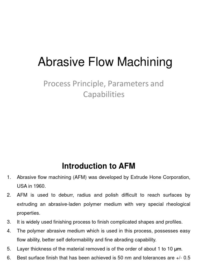 Abrasive Flow Machining Process Principle, Parameters and Capabilities