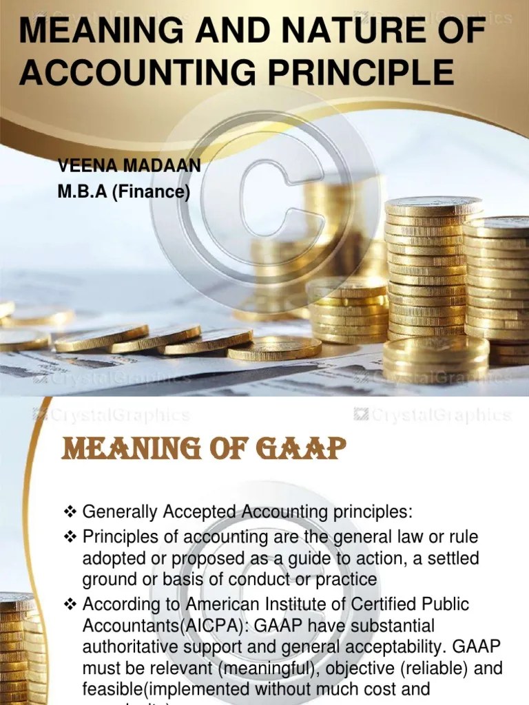 Meaning and Nature of Accounting Principle Veena Madaan M.B.A (Finance