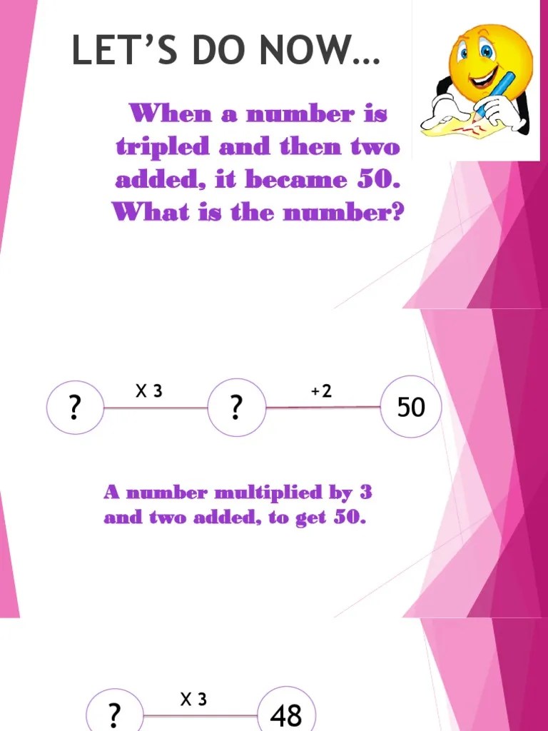 Let'S Do Now When A Number Is Tripled and Then Two Added, It Became